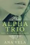 [Alpha Trio 03] • Alpha Trio 3 · A Special Taste